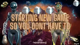 Starting New Game on Warframe So You Don't Have To Plat Edition