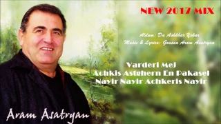 Aram Asatryan - "Varderi Mej / Achkis Astghern En Pakasel / Nayir Nayir Achkeris Nayir"