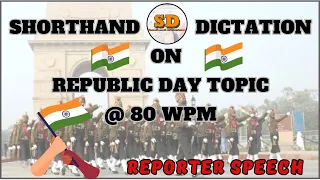 Republic Day Topic | @80 wpm | Shorthand Dictation | 800 words | Reporter Speech