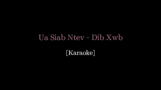 Dib Xwb - Ua Siab Ntev (Karaoke)