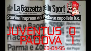 JUVENTUS - PADOVA 0-1 (23-04-95) CON COMMENTO DI GILDO FATTORI