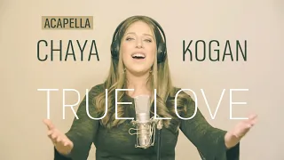 ACAPELLA- Gad Elbaz-"TRUE LOVE"- (cover by Chaya Kogan)- For women and girls only!