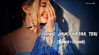🎧Slowed and Reverb Songs |  Jhuki Jhuki Nazar Teri Kamaal | Estinol Music.