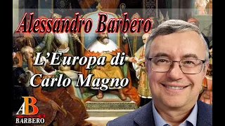 Alessandro Barbero - L' Europa di Carlo Magno