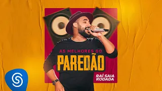 As Melhores do Paredão - Raí Saia Rodada