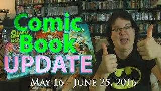 Comic Book Update -  May 16 - June 24, 2016