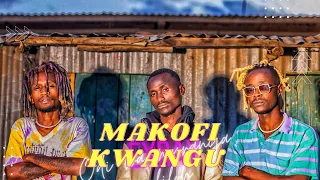 EXRAY TANIUA ~MAKOFI KWANGU FT OMOLILOH & ODI WA MURANGA