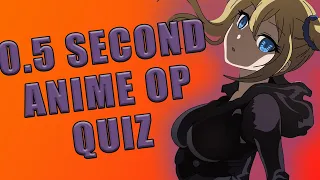 GUESS THE ANIME OPENING IN 0.5 SECONDS! - [30 TO GUESS]