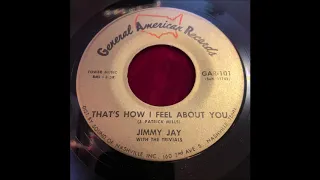 Jimmy Jay with the Trivials "That's How I Feel About You" General American 101 ~ Atmospheric Teen 45