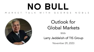 Larry Jeddeloh of TIS Group: The Outlook for Global Markets