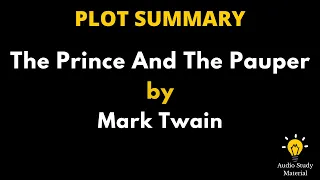 Plot Summary Of The Prince And The Pauper By Mark Twain. - The Prince & The Pauper  Summary