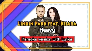 Linkin Park feat  Kiiara - Heavy (Karaoke with Lyrics)