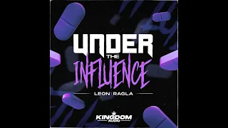 Leon & Ragla - Under The Influence (Free Download)