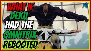 What If Deku Had the Omnitrix: Remastered| Part 4| My Hero Academia x Ben 10