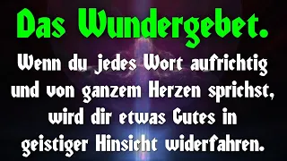 Das Wundergebet 🙌, es wird dein Leben verändern! Spreche es täglich.