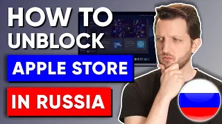 How to Unblock the Apple App Store in Russia in 2024