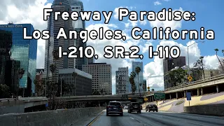 Freeway Paradise - I-210, SR-2, I-110 - Los Angeles California - 2020/03/08