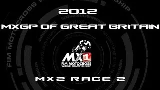 2012 MXGP of Great Britain - FULL MX2 Race 2 - Motocross