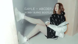 Gayle - abcdefu (Robby Burke Bootleg) [+FLP]