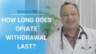 How Long Does Opiate Withdrawal Last?