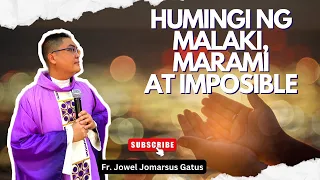 *VERY UPLIFTING* HUMINGI SA DIYOS NG MALAKI, MARAMI AT IMPOSIBLE II INSPIRING II FR. JOWEL GATUS