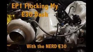 EP1 FLOCKING THE DASH IN THE E30