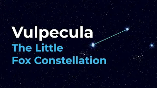 How to Find Vulpecula the Little Fox Constellation