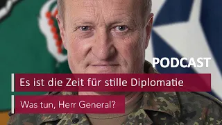 #13 Es ist die Zeit für stille Diplomatie | Podcast Was tun, Herr General? | MDR