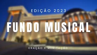 Fundos Musicais P/Oração e Busca (Momentos Antes Do Culto) 2023