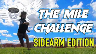 THE MILE CHALLENGE SIDEARM EDITION! (How Many Throws Does It Take To Throw A Mile?)