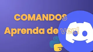 Guia Definitivo de Bot de Discord com Python! #2 - Comandos