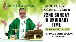 Aug. 29, 2021 | Rosary and 9:00am Holy Mass on the 22nd Sunday in Ordinary Time