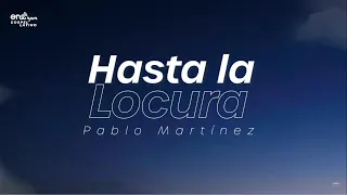 Pablo Martinez - Hasta La Locura (Video Letra)