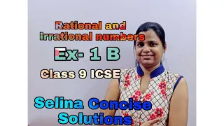 Rational and Irrational Number | Selina Concise | Mathematics | Class 9 | ICSE  | CBSE | Exercise 1B