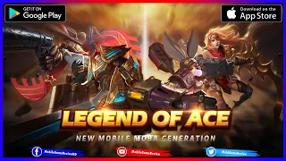 Legend of Ace First Gameplay + All Heroes Preview [Android / iOS]