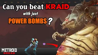 Can you beat Kraid with just Power Bombs in Metroid Dread?