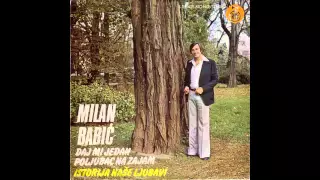 Milan Babic - Daj mi jedan poljubac na zajam - (Audio 1976) HD