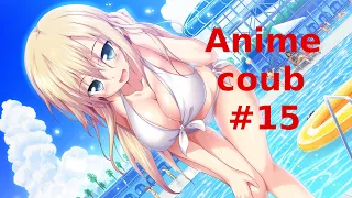 Anime coub #15 / anime amv / аниме приколы