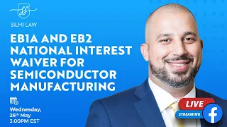 EB1A and EB2 National Interest Waiver for semiconductor manufacturing