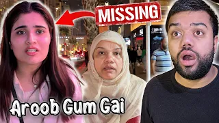 Aroob Dubai Mein Gum Ho Gai 😱 | Poori Family Pareshan Ho Gai 😭