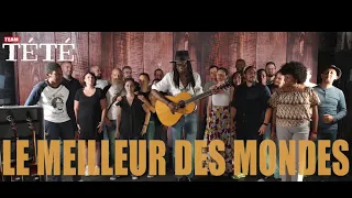 Tété - Le Meilleur Des Mondes - Clip Officiel