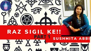 Raz...Sigil Ke..What is Sigil and uses|| By Sushmita Abbi|| Jevan Chakra|| Law of Attraction