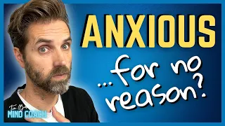 Anxiety For No Reason? Could THIS Be The Real Reason You Feel Anxious?