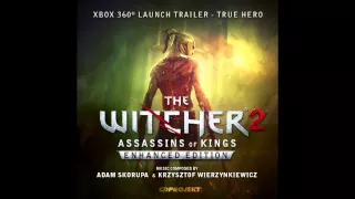 The Witcher 2 Enhanced Edition OST - Launch Trailer - True Hero