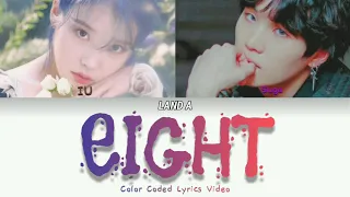 IU [Feat. SUGA of BTS] - Eight (에잇) [Color Coded Lyrics Video (ROM/HANGUL/ENG)]