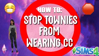 How to Disallow NPC's Wearing CC | NOMORE WEIRD TOWNIES! | Sims 4 |