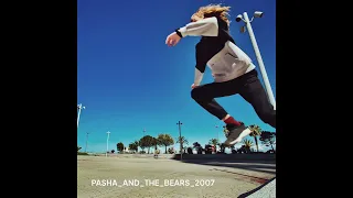 Pasha and the Bears - 2007 (audio)
