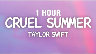 [1 HOUR] Taylor Swift - Cruel Summer (Lyrics)