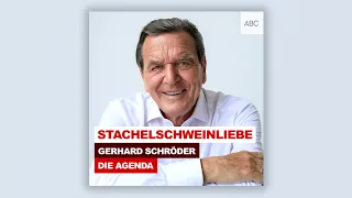 Die Agenda - der Podcast mit Gerhard Schröder | Stachelschweinliebe