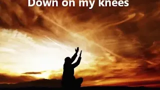 Down on my knees I found my jesus